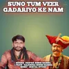 About Suno Tum Veer Gadariyo Ke Nam Song